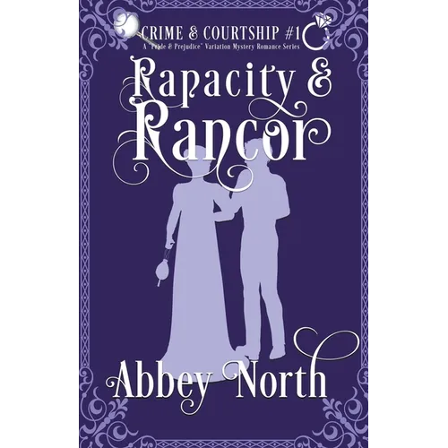 Rapacity & Rancor: A Pride & Prejudice Variation - Paperback