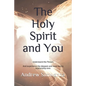 The Holy Spirit and You: Understand the Person - Paperback