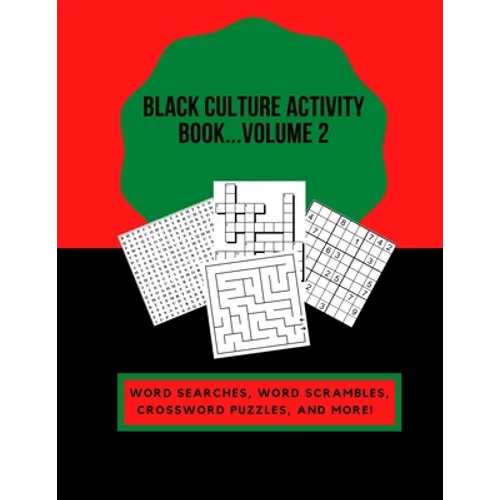 Black Culture Activity Book...Volume 2: Word Searches, Word Scrambles, Crossword Puzzles, and More! - Paperback