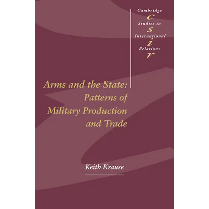 Arms and the State: Patterns of Military Production and Trade - Paperback