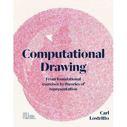 Computational Drawing: From Foundational Exercises to Theories of Representation - Paperback