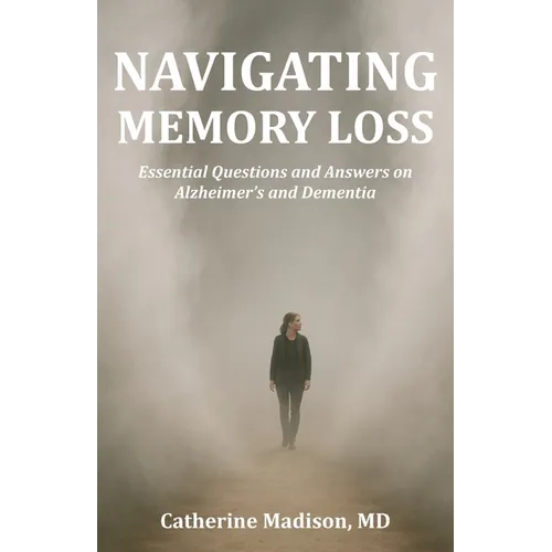 Navigating Memory Loss: Essential Questions and Answers on Alzheimer's and Dementia - Paperback