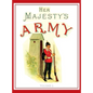 Her Majesty's Army 1888: A Descripitive Account of the various regiments now comprising the Queen's Forces & Indian and Colonial Forces; VOLUME  - Hardcover