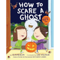 How to Scare a Ghost - Hardcover