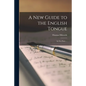 A New Guide to the English Tongue [microform]: in Five Parts ... - Paperback