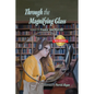 Through the Magnifying Glass - Paperback