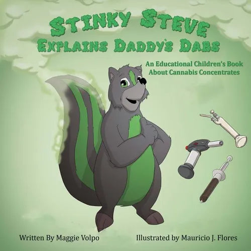 Stinky Steve Explains Daddy's Dabs: An Educational Children's Book about Cannabis Concentrates - Paperback