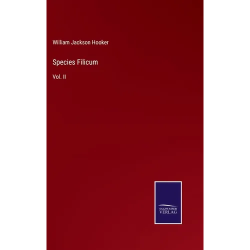 Species Filicum: Vol. II - Hardcover