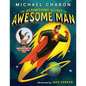 The Astonishing Secret of Awesome Man - Hardcover