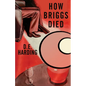 How Briggs Died - Paperback