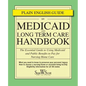 Medicaid and Long Term Care Handbook: The Essential Guide to Using Medicaid and Public Benefits to Pay for Nursing Home Care - Paperback