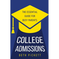 College Admissions: The Essential Guide for Busy Parents - Paperback