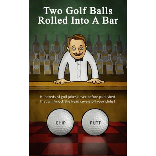 Two Golf Balls Rolled Into A Bar - Paperback
