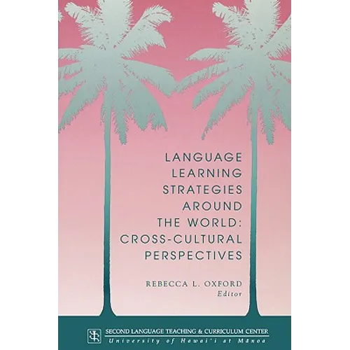 Language Learning Strategies Around the World: Cross Cultural Perspectives - Paperback