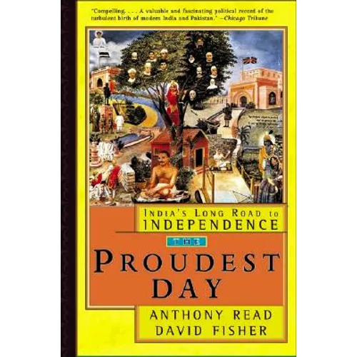 The Proudest Day: India's Long Road to Independence - Paperback