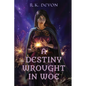 A Destiny Wrought in Woe - Paperback