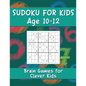 Sudoku for Kids Age 10-12: Brain Games for Clever Kids, Sudoku Game Activity Book - Paperback