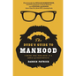 The Dude's Guide to Manhood: Finding True Manliness in a World of Counterfeits - The Perfect Father's Day Gift for Dads - Paperback