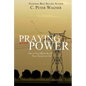 Praying with Power: How to Prayer Effectively and Hear Clearly from God - Paperback