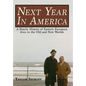 Next Year in America: A Family History of Eastern European Jews in the Old and New Worlds - Hardcover
