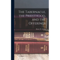 The Tabernacle, the Priesthood, and the Offerings - Hardcover