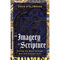 The Imagery of Scripture: Seeing the Word Through New and Ancient Eyes - Hardcover