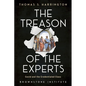 The Treason of the Experts: Covid and the Credentialed Class - Paperback