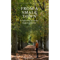 From a Small Town: The Collected Poems of Bonnie Becker - Paperback