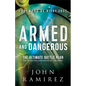 Armed and Dangerous: The Ultimate Battle Plan for Targeting and Defeating the Enemy - Paperback