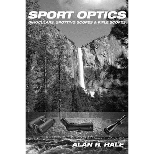 Sport Optics: Binoculars, Spotting Scopes & Riflescopes - Paperback