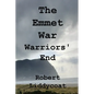 The Emmet War - Warriors' End - Paperback