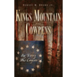 Kings Mountain and Cowpens: Our Victory Was Complete - Hardcover