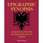 Epigraphic Synopsis: Albanian and the Illyrian-Pelasgian Thesis - Paperback