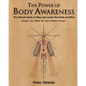 The Power of Body Awareness: The Ultimate Guide to Relax and Loosen Your Body and Mind Ready, Set, Wake Up Your Hidden Power! - Paperback