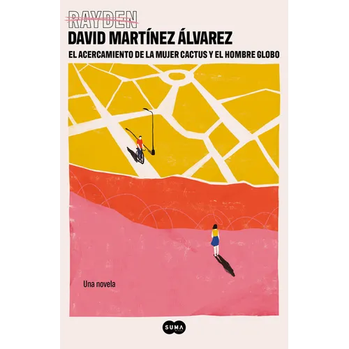 El Acercamiento de la Mujer Cactus Y El Hombre Globo / The Coming Together of the Cactus Woman and the Balloon Man - Hardcover