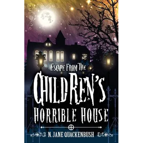 Escape From The Children's Horrible House - Paperback