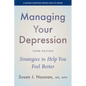 Managing Your Depression: Strategies to Help You Feel Better - Paperback