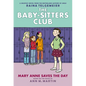 Mary Anne Saves the Day: A Graphic Novel (the Baby-Sitters Club #3): Volume 3 - Hardcover