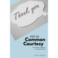 Not So Common Courtesy: The Owner's Manual - Paperback