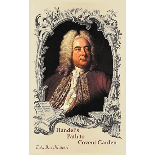 Handel's Path to Covent Garden - Hardcover