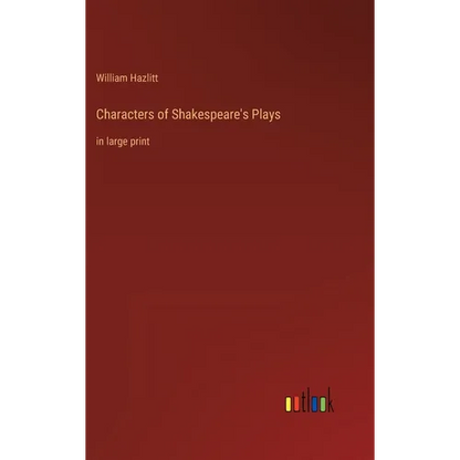 Characters of Shakespeare's Plays: in large print - Hardcover