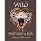 Wild: Adult Coloring Book: Amazing Designs for Stress-Relief and Relaxation - Paperback