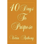 40 Days to Purpose - Paperback