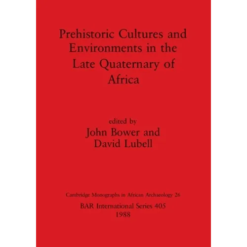 Prehistoric Cultures and Environments in the Late Quaternary of - Paperback