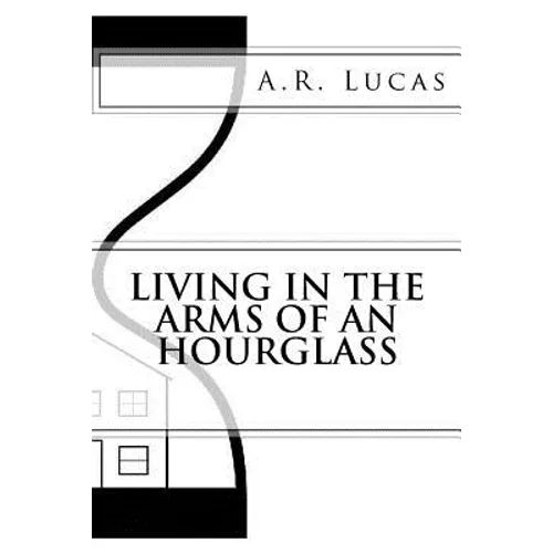 Living in the Arms of an Hourglass - Paperback