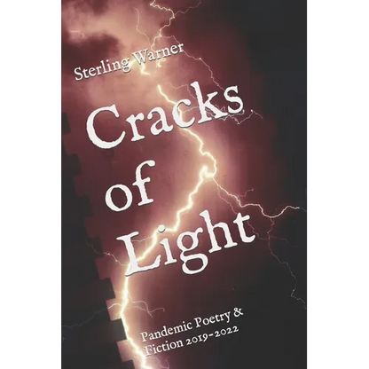 Cracks of Light: Pandemic Poetry & Fiction 2019-2022 - Paperback
