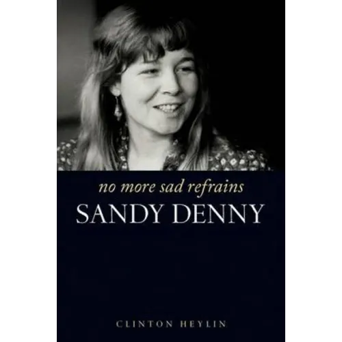 No More Sad Refrains: Sandy Denny - Paperback