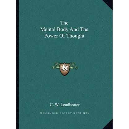 The Mental Body And The Power Of Thought - Paperback
