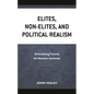 Elites, Non-Elites, and Political Realism - Hardcover