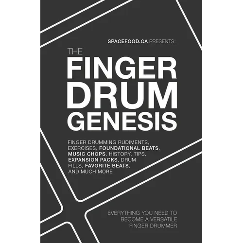 The Finger Drum Genesis: Finger Drumming Beats, Rudiments, Downloadable Resources, Music Chops, and Much More - BECOME A VERSATILE FINGER DRUMMER - Paperback